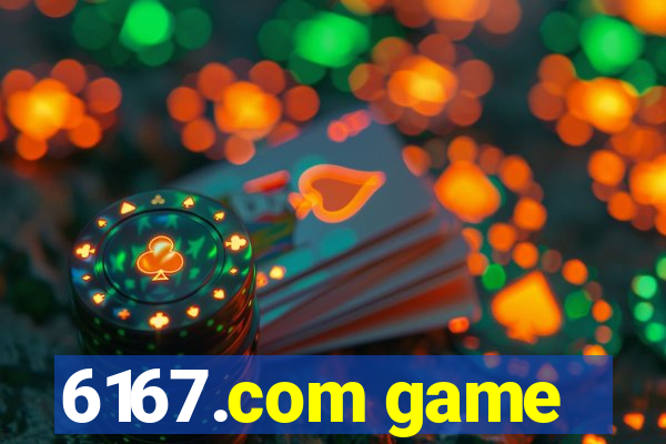 6167.com game